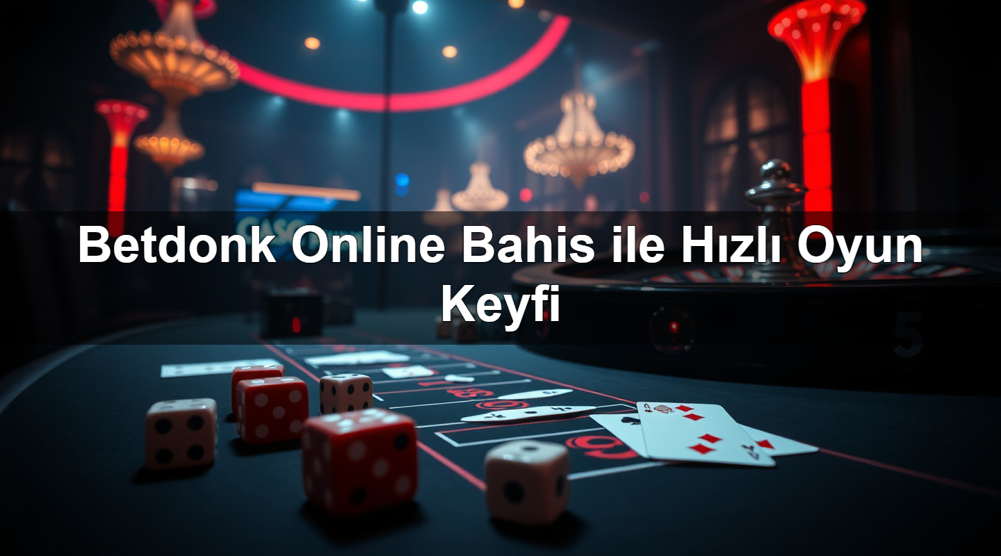betdonk online bahis ile h zl oyun keyfi 1783282399955